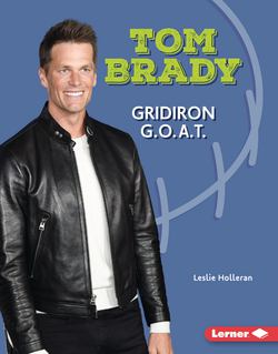 Tom Brady NFL quarterback Patriots Buccaneers football G.O.A.T. children's book biography